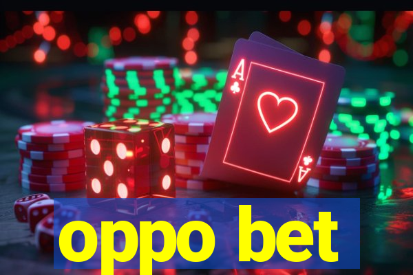 oppo bet